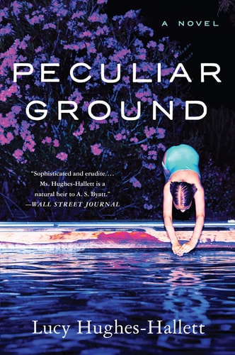 Peculiar Ground A Novel — Lucy Hughes-Hallett