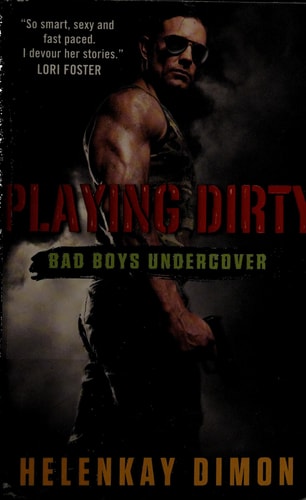 Playing Dirty Bad Boys Undercover — HelenKay Dimon