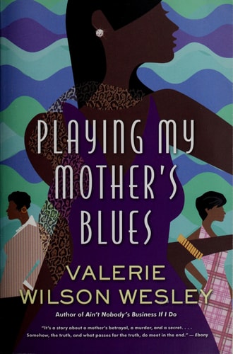 Playing My Mother’s Blues — Valerie W. Wesley