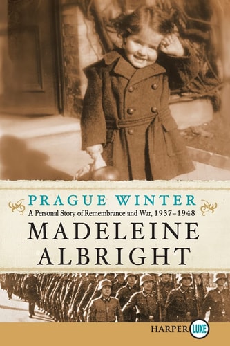 Prague Winter LP A Personal Story of Remembrance and War, 1937-1948 — Madeleine Albright