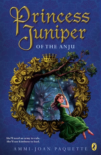 Princess Juniper of the Anju — Ammi-Joan Paquette