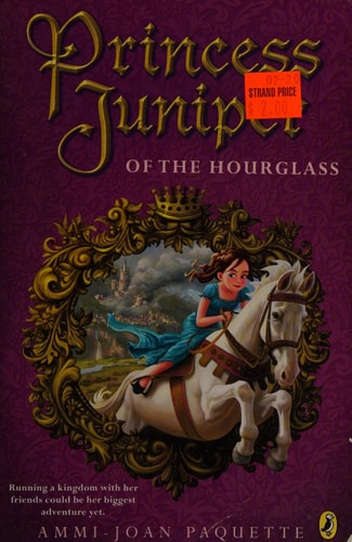 Princess Juniper of the Hourglass — Ammi-Joan Paquette