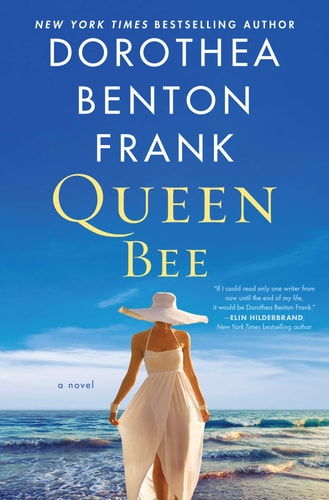 Queen Bee A Novel — Dorothea Benton Frank