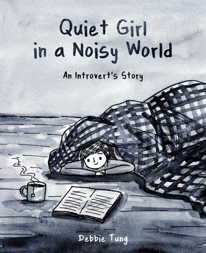 Quiet Girl in a Noisy World An Introvert’s Story — Debbie Tung