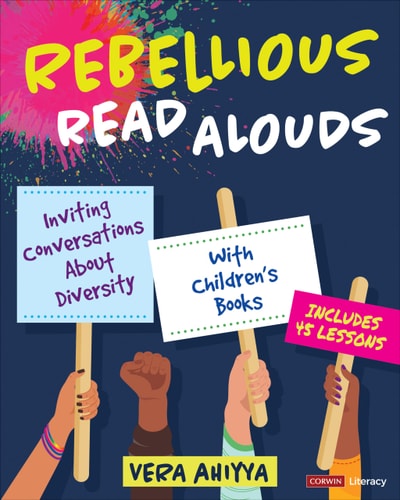 Rebellious Read Alouds Inviting Conversations about Diversity with Children′S Books Includes 45 Lessons — Vera Ahiyya