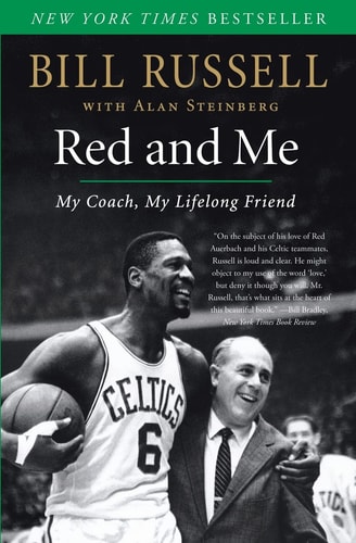 Red and Me My Coach, My Lifelong Friend — Bill Russell