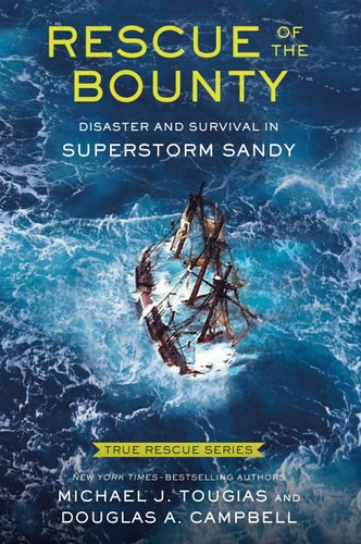 Rescue of the Bounty (Young Readers Edition) Disaster and Survival in Superstorm Sandy — Michael J. Tougias