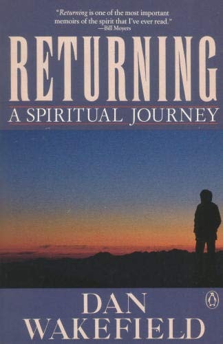 Returning A Spiritual Journey — Dan Wakefield