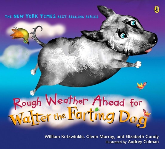 Rough Weather Ahead for Walter the Farting Dog — William Kotzwinkle
