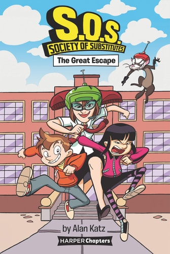S. O. S. : Society of Substitutes: The Great Escape — Alan Katz