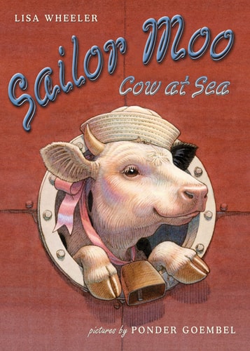 Sailor Moo: Cow at Sea — Lisa Wheeler