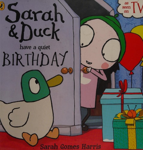 Sarah and Duck Have a Quiet Birthday — Sarah Gomes Harris