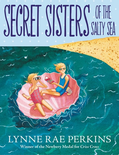 Secret Sisters of the Salty Sea — Lynne Rae Perkins