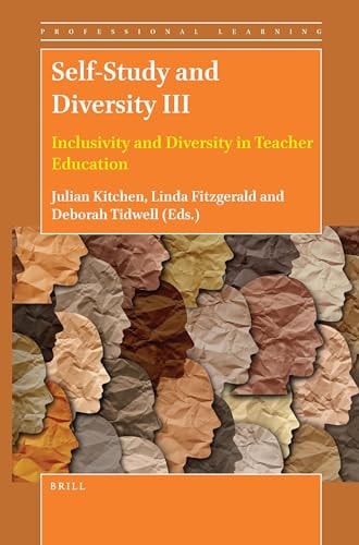 Self-Study and Diversity III Inclusivity and Diversity in Teacher Education — Julian Kitchen
