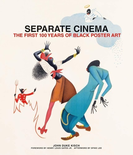 Separate Cinema The First 100 Years of Black Poster Art — John Kisch