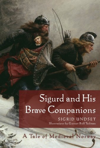 Sigurd and His Brave Companions A Tale of Medieval Norway — Sigrid Undset