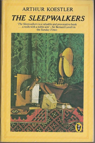 Sleepwalkers — Arthur Koestler