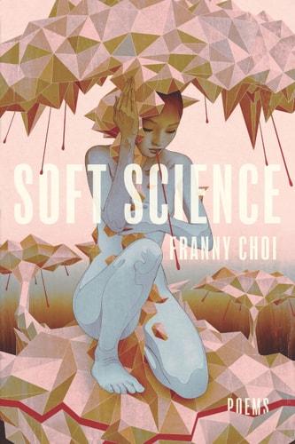Soft Science — Franny Choi