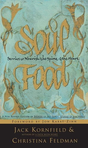Soul Food Stories to Nourish the Spirit and the Heart — Jack Kornfield