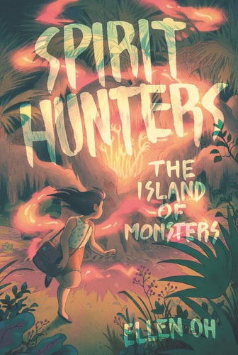 Spirit Hunters #2: The Island of Monsters — Ellen Oh