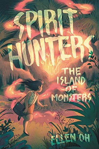 Spirit Hunters #2: The Island of Monsters — Ellen Oh