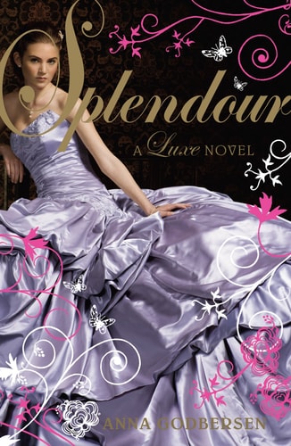 Splendour A Luxe Novel — Anna Godbersen