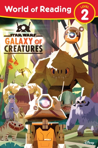 Star Wars: World of Reading: Galaxy of Creatures (Level 2) — Kristin Baver