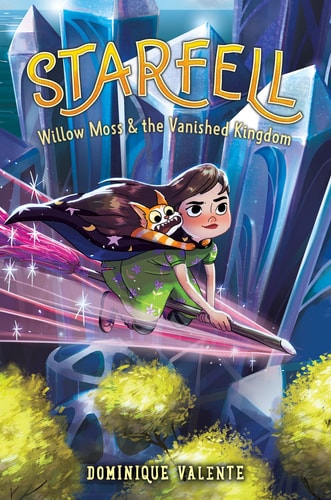 Starfell #3: Willow Moss and the Vanished Kingdom — Dominique Valente