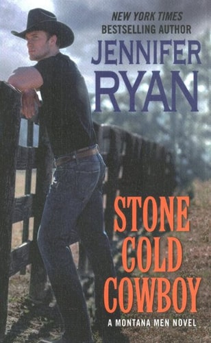 Stone Cold Cowboy A Montana Men Novel — Jennifer Ryan
