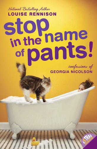 Stop in the Name of Pants! — Louise Rennison