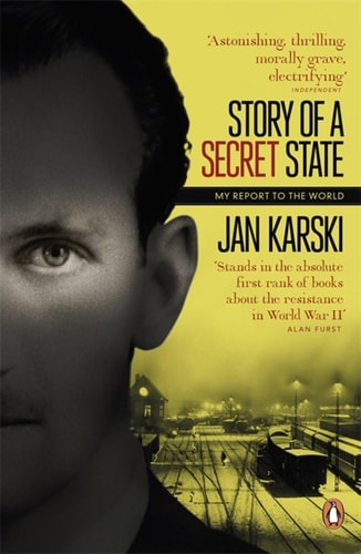 Story of a Secret State My Report to the World — Jan Karski