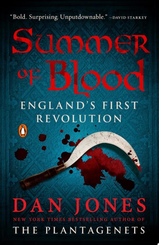 Summer of Blood England’s First Revolution — Dan Jones