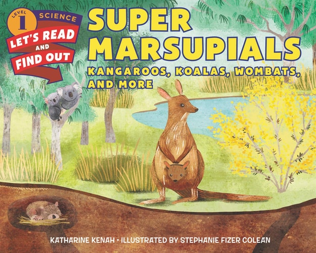 Super Marsupials: Kangaroos, Koalas, Wombats, and More — Katharine Kenah