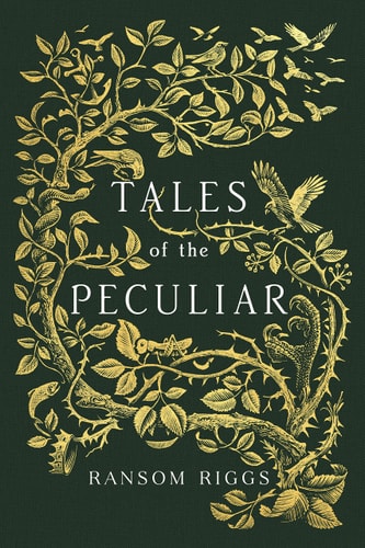 Tales of the Peculiar — Ransom Riggs