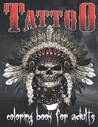 Tattoo Coloring Book For Adults Over 148 Coloring Pages For Adult Relaxation With Beautiful Modern Tattoo Designs Such As Sugar Skulls, Hearts, Roses and More! — Tattoo Book