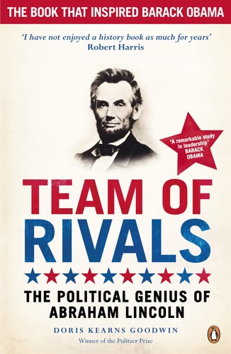 Team of Rivals The Political Genius of Abraham Lincoln — Doris Kearns Goodwin