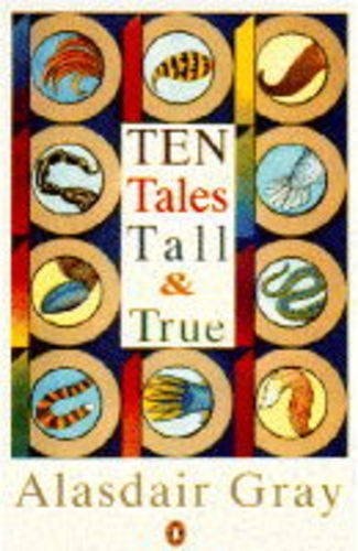 Ten Tales Tall & True — Alasdair Gray