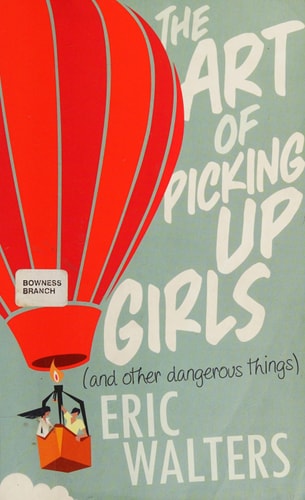 The Art of Picking Up Girls (and other dangerous things) — Eric Walters
