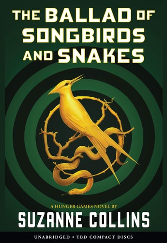 The Ballad of Songbirds and Snakes (a Hunger Games Novel) [Audio] — Suzanne Collins