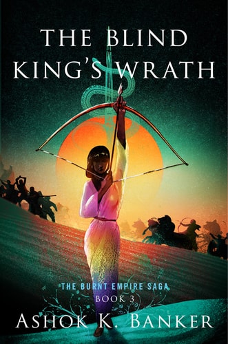 The Blind King’s Wrath — Ashok K. Banker