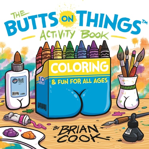 The Butts on Things Activity Book Coloring and Fun for All Ages — Brian Cook