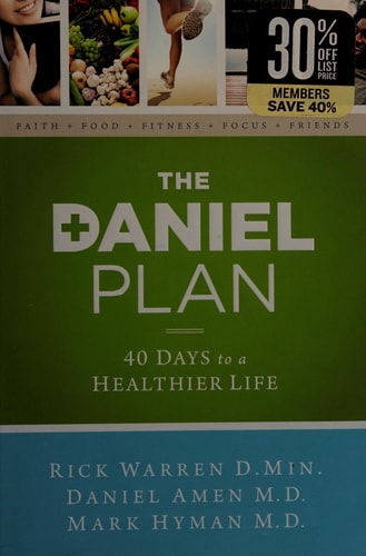 The Daniel Plan 40 Days to a Healthier Life — Rick Warren