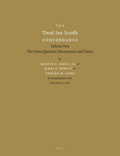 The Dead Sea Scrolls Concordance, Volume 2: The Non-Qumran Documents and Texts (English, Hebrew, Aramaic and Greek Edition) — Martin Abegg