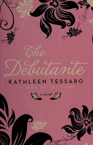 The Debutante A Novel — Kathleen Tessaro