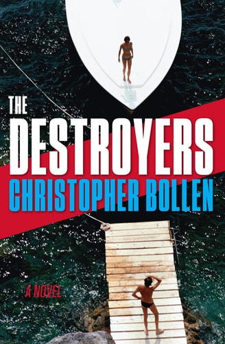 The Destroyers A Novel — Christopher Bollen