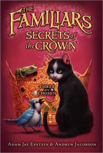 The Familiars #2: Secrets of the Crown — Adam Jay Epstein