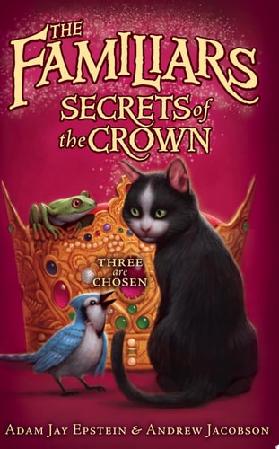 The Familiars #2: Secrets of the Crown — Adam Jay Epstein