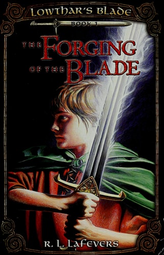The Forging of the Blade — R. L. LaFevers