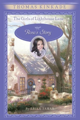 The Girls of Lighthouse Lane #2 Rose’s Story — Thomas Kinkade