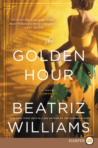 The Golden Hour A Novel — Beatriz Williams